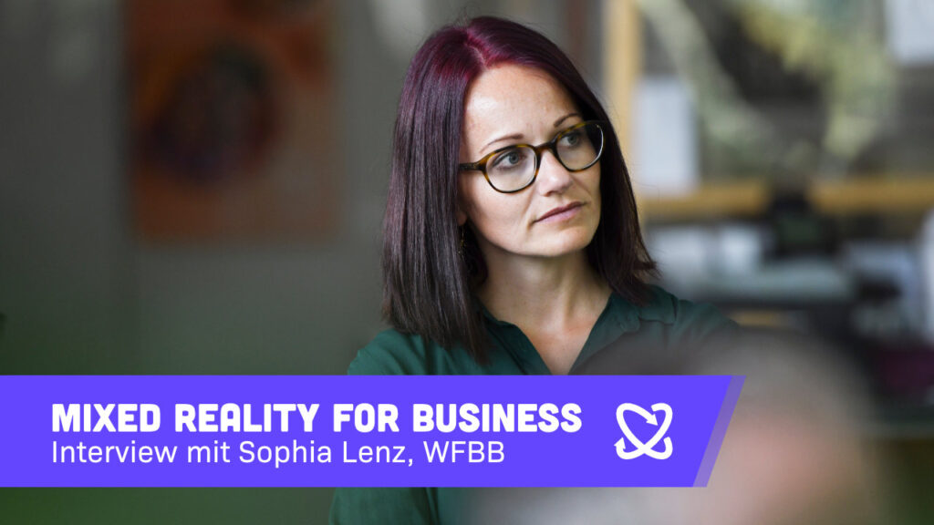 MR4B Mixed Reality for Business, Interview mit Sophia Lenz, WFBB